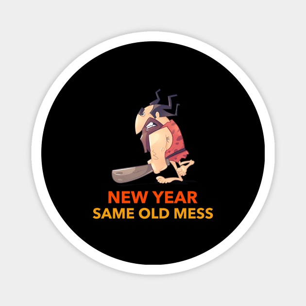 New Year Same Hot Mess Magnet by Jitesh Kundra